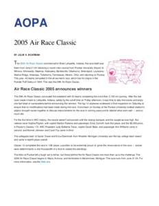 AOPA 2005 Air Race Classic BY JULIE K. BOATMAN The 2005 Air Race Classic commenced in West Lafayette, Indiana; the race itself was flown from June[removed]following a round-robin course from Purdue University Airport, to