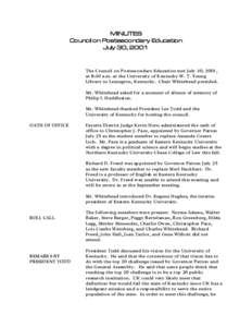 MINUTES Council on Postsecondary Education July 30, 2001 The Council on Postsecondary Education met July 30, 2001, at 8:30 a.m. at the University of Kentucky W. T. Young