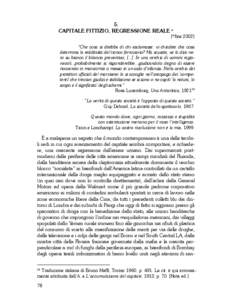 5. CAPITALE FITTIZIO, REGRESSIONE REALE * [*fine 2002] Che cosa si direbbe di chi esclamasse: vi chiedete che cosa determina la redditività del tronco ferroviario? Ma scusate, ve lo dice nero su bianco il bilancio pre