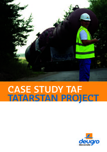 CASE STUDY TAF TATARSTAN PROJECT CASE STUDY TAF TATARSTAN PROJECT Four years of planning, engineering and execu­tion. Construction of a custom-built jetty to