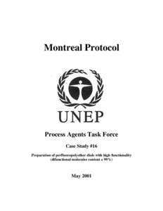 Montreal Protocol  Process Agents Task Force Case Study #16 Preparation of perfluoropolyether diols with high functionality (difunctional molecules content 99%)