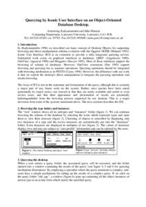 Querying by Iconic User Interface on an Object-Oriented Database Desktop. Armstrong Kadyamatimba and John Mariani Computing Department, Lancaster University, Lancaster, LA1 4YR. Tel: (ext, Fax)