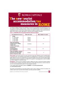The new tourist accommodation tax measures in ROME The Roma Capitale authority has decided on tourist accommodation tax payments due from the guests of hotels, holiday homes, rented rooms establishments, bed & breakfasts