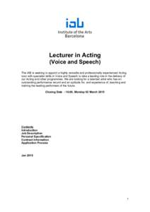 Lecturer in Acting (Voice and Speech) The IAB is seeking to appoint a highly versatile and professionally experienced Acting tutor with specialist skills in Voice and Speech to take a leading role in the delivery of our 
