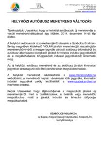 Cím: 4400 Nyíregyháza, Korányi Frigyes utca 12. Tel: +[removed]Fax: +[removed]E-mail: [removed] Weboldal: www.szabolcsvolan.hu