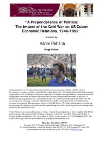 Few subjects have received the huge historiographical attention the history of the US-Cuban relationships during the first part of the XXth Century has