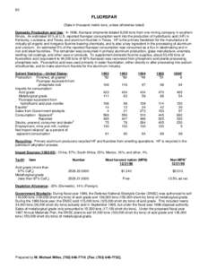 60  FLUORSPAR (Data in thousand metric tons, unless otherwise noted) Domestic Production and Use: In 1996, fluorspar shipments totaled 8,000 tons from one mining company in southern Illinois. An estimated 91% of U.S. rep