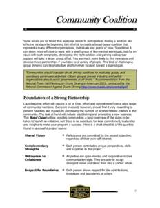 Community Coalition Some issues are so broad that everyone needs to participate in finding a solution. An effective strategy for beginning this effort is to create a broad-based coalition that represents many different o