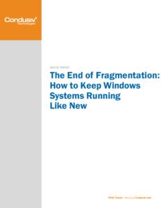 WHITE PAPER  The End of Fragmentation: How to Keep Windows Systems Running Like New
