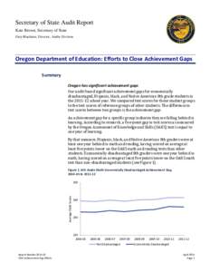 Secretary of State Audit Report Kate Brown, Secretary of State Gary Blackmer, Director, Audits Division Oregon Department of Education: Efforts to Close Achievement Gaps Summary