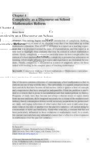 Chapter 4  Complexity as a Discourse on School Mathematics Reform Brent Davis Abstract  This writing begins with a brief introduction of complexity thinking,