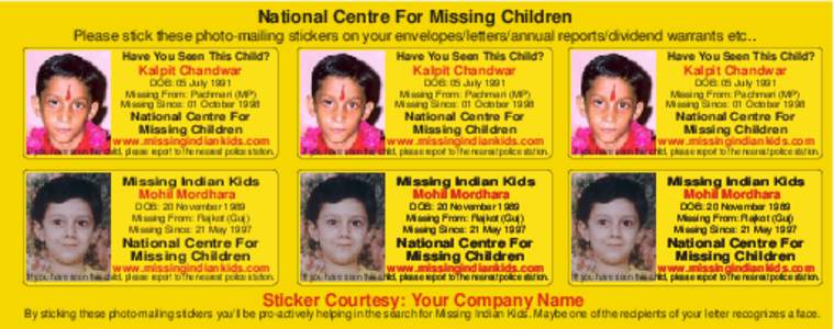 National Centre For Missing Children Please stick these photo-mailing stickers on your envelopes/letters/annual reports/dividend warrants etc.. Have You Seen This Child? Have You Seen This Child?