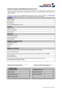 Boxing Australia Limited Medical Clearance Form This form is to be used where a boxer has been stopped in a contest by KO or TKO following blows to the head and is to be completed following the mandated Doctor medically 