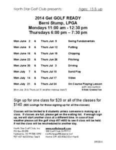 North Star Golf Club presents:  Ages: 15 & up 2014 Get GOLF READY Berni Stump, LPGA