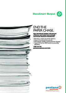 DocuSmart Output  END THE PAPER CHASE. How DocuSmart Output will increase efficiency and reduce costs through