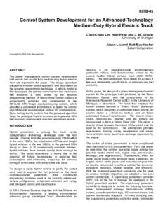 03TB-45  Control System Development for an Advanced-Technology Medium-Duty Hybrid Electric Truck Chan-Chiao Lin, Huei Peng and J. W. Grizzle University of Michigan