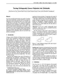 CCCG 2014, Halifax, Nova Scotia, August 11–13, 2014  Turning Orthogonally Convex Polyhedra into Orthoballs Fidel Barrera-Cruz∗, Therese Biedl†, Martin Derka†, Stephen Kiazyk†, Anna Lubiw†, Hamideh Vosoughpour