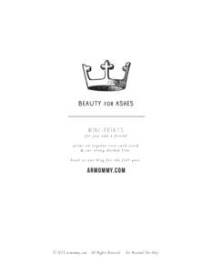 BEAUTY FOR ASHES  MINI-PRINTS for you and a friend print on regular size card stock