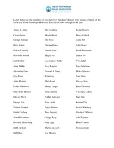 Listed below are the members of the Survivors Speakers’ Bureau who speak on behalf of the Sarah and Chaim Neuberger Holocaust Education Centre throughout the year: Amek A. Adler Mel Goldberg