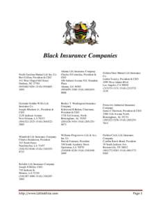 Black Insurance Companies North Carolina Mutual Life Ins. Co. Bert Collins, President & CEO 411 West Chapel Hill Street Durham, NC[removed]9201 | FAX[removed]