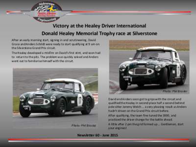 Victory at the Healey Driver International Donald Healey Memorial Trophy race at Silverstone After an early morning start, signing in and scrutineering, David Grace and Anders Schildt were ready to start qualifying at 9 