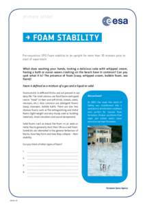 primary school  → Foam stability Pre-requisites: EPO Foam stability to be upright for more than 30 minutes prior to start of experiment What does washing your hands, tasting a delicious cake with whipped cream,