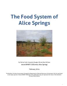 The Food System of Alice Springs By Felicity Forth, Cassandra Douglas Hill and Alex McClean  desertSMART COOLmob, Alice Springs