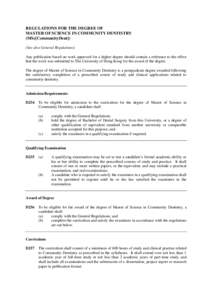 REGULATIONS FOR THE DEGREE OF MASTER OF SCIENCE IN COMMUNITY DENTISTRY (MSc[CommunityDent]) (See also General Regulations) Any publication based on work approved for a higher degree should contain a reference to the effe