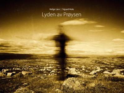 Helge Lien | Sigurd Hole  Lyden av Prøysen Helge Lien (f[removed]Jazzpianist og komponist Helge Lien har vokst opp i Moelv, omtrent ei mjølke­rute unna Alf Prøysens barndomshjem på