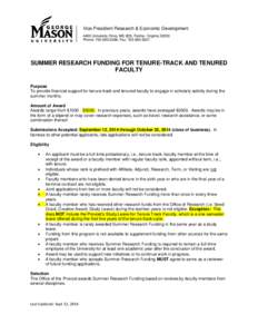 Vice President Research & Economic Development 4400 University Drive, MS 6D5, Fairfax, Virginia[removed]Phone: [removed]; Fax: [removed]SUMMER RESEARCH FUNDING FOR TENURE-TRACK AND TENURED FACULTY