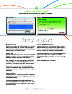 RBRO Solutions  Our knowledge, your imagination. Powerful software. Product Description EasyImport, developed by RBRO Solutions, allows users to