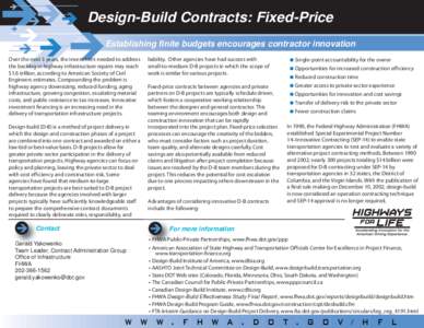 Design-Build Contracts: Fixed-Price Establishing finite budgets encourages contractor innovation Over the next 5 years, the investment needed to address the backlog in highway infrastructure repairs may reach $1.6 trilli