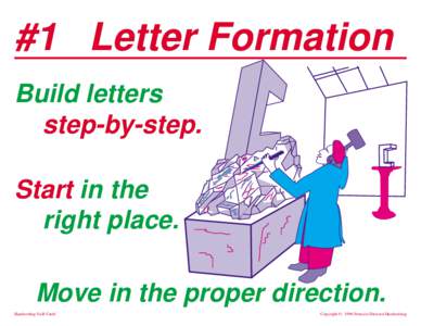 #1 Letter Formation Build letters step-by-step. Start in the right place. Move in the proper direction.