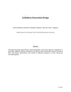 Zyklodeon Interaction Design  Carol Strohecker, Adrienne H. Slaughter, Michael A. Horvath, Noah J. Appleton Originally appeared as Working Paper[removed], Mitsubishi Electric Research Laboratories  Abstract