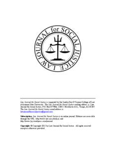 Law Journal for Social Justice is supported by the Sandra Day O’Connor College of Law at Arizona State University. The Law Journal for Social Justice mailing address is: Law Journal for Social Justice, P.O. Box[removed],