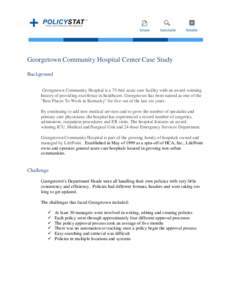 Georgetown Community Hospital Center Case Study Background Georgetown Community Hospital is a 75-bed acute care facility with an award-winning history of providing excellence in healthcare. Georgetown has been named as o
