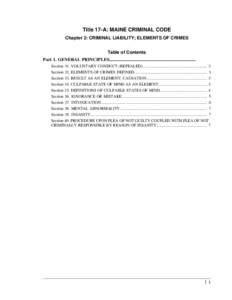 Title 17-A: MAINE CRIMINAL CODE Chapter 2: CRIMINAL LIABILITY; ELEMENTS OF CRIMES Table of Contents Part 1. GENERAL PRINCIPLES............................................................................ Section 31. VOLUN