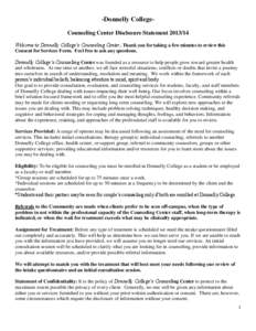 -Donnelly CollegeCounseling Center Disclosure Statement[removed]Welcome to Donnelly College’s Counseling Center. Thank you for taking a few minutes to review this Consent for Services Form. Feel free to ask any questio