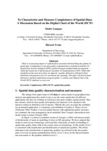 To Characterise and Measure Completeness of Spatial Data: A Discussion Based on the Digital Chart of the World (DCW) Sindre Langaas UNEP/GRID-Arendal, c/o Dept. of Systems Ecology, Stockholm University, S[removed]Stockhol