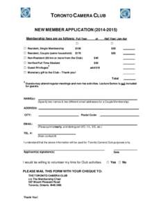 TORONTO CAMERA CLUB NEW MEMBER APPLICATION[removed]Membership fees are as follows: Full Year □ □