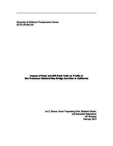 University of California Transportation Center UCTC-FR[removed]Impact of Peak and Off-Peak Tolls on Traffic in San Francisco-Oakland Bay Bridge Corridor in California