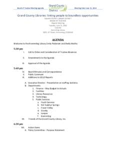 Board of Trustee Meeting Agenda  Meeting Date June 21, 2016 Grand County Libraries: linking people to boundless opportunities GRAND COUNTY LIBRARY DISTRICT
