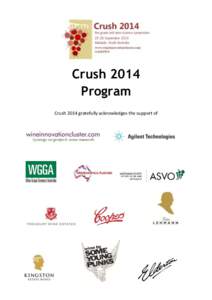 Crush 2014 Program Crush 2014 gratefully acknowledges the support of Thursday 25 September 2014 Plant Research Centre Auditorium, Waite Campus, Urrbrae