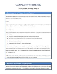 CLCH Quality Report 2012 Tuberculosis Nursing Service 1. Summary of the service and the main features The Tuberculosis (TB) Nursing service is a specialist service that provides care and support to all patients who have 