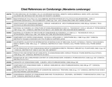 Cited References on Condurango (Marsdenia cundurango) A00709 FLORA MEDICINAL DE COLOMBIA. VOL.2/3 UNIVERSIDAD NACIONAL, BOGOTA GARCIA-BARRIGA,H: BOOK[removed]UNIV NACL COLOM BIA SEC BOTANICA INST DE CIENC NAT BO GOT A COL