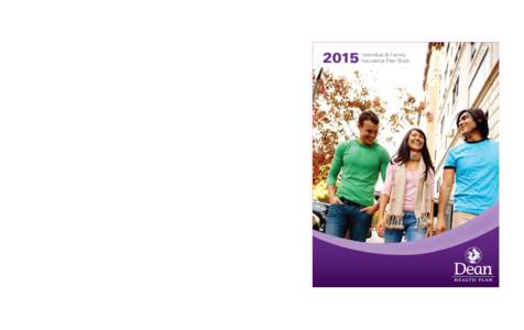 2015  Dean Health Plan does not discriminate on the basis of disability in the provisions of programs, services or activities. If you need this printed material interpreted or in an alternate format, or need assistance i