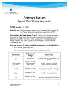 Antelope System Typical Water Quality Information PWSID Number: [removed]Area Served: Unincorporated area north of Antelope Road, south of the Placer County line and northwest of the UPRR Where Does My Water Come From? Wa