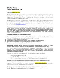 Chief of Police City of Adairsville, GA Post Until: August 29, 2014 The City of Adairsville, Georgia is seeking an experienced law enforcement administrator with exceptional leadership, management, and interpersonal skil