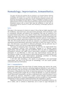 Nomadology, Improvisation, Somaesthetics. This paper will discuss the questions that are produced in an encounter between Deleuzian nomadology, experimental forms of musical improvisation (free improv, free jazz, etc.), 