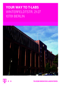 Welcome to Telekom Innovation Laboratories (T-Labs), located at Winterfeldtstraße[removed]in Berlin